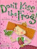 Dont Kiss the Frog Princess Stories With Attitude