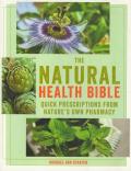 Natural Health Bible Quick Prescriptions From Natures Own Pharmacy