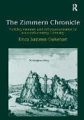 The Zimmern Chronicle: Nobility, Memory, and Self-Representation in Sixteenth-Century Germany