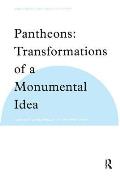 Pantheons: Transformations of a Monumental Idea