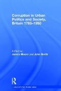 Corruption in Urban Politics and Society, Britain 1780-1950