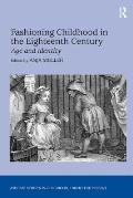 Fashioning Childhood in the Eighteenth Century: Age and Identity