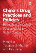 China's Drug Practices and Policies: Regulating Controlled Substances in a Global Context