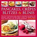 Pancakes Crepes Blintzes & Blinis