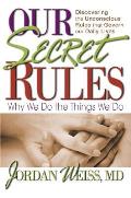 Our Secret Rules: Why We Do the Things We Do