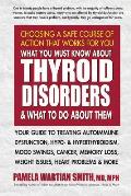 What You Must Know about Thyroid Disorders & What to Do about Them Your Guide to Treating Autoimmune Dysfunction Hypo & Hyperthyroidism Mood S