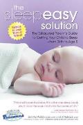 Sleepeasy Solution The Exhausted Parents Guide to Getting Your Child to Sleep from Birth to Age 5