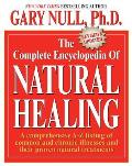 The Complete Encyclopedia of Natural Healing: A Comprehensive A-Z Listing of Common and Chronic Illnesses and Their Proven Natural Treatments