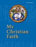 My Christian Faith Teacher Book - ESV Edition