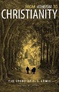 From Atheism to Christianity: The Story of C.S Lewis