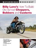Billy Lanes How to Build Old School Choppers Bobbers & Customs