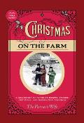 Christmas on the Farm: A Collection of Favorite Recipes, Stories, Gift Ideas, and Decorating Tips from the Farmer's Wife