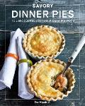 Savory Dinner Pies from Around the Globe 70 Delicious Recipes from Around the World