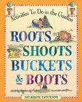 Roots Shoots Buckets & Boots Gardening Together with Children