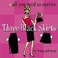 Three Black Skirts All You Need to Survive