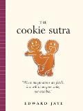 The Cookie Sutra: An Ancient Treatise: That Love Shall Never Grow Stale. Nor Crumble.