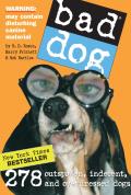 Bad Dog 278 Outspoken Indecent & Overdressed Dogs