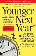 Younger Next Year Live Strong Fit & Sexy Until Youre 80 & Beyond