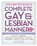 Steven Petrows Complete Gay & Lesbian Manners The Definitive Guide to Lgbt Life