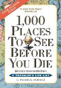 1000 Places to See Before You Die 2nd Edition Completely Revised & Updated with Over 200 New Entries