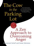 Cow in the Parking Lot A Zen Approach to Overcoming Anger