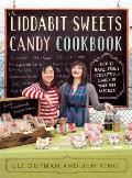 Liddabit Sweets Candy Cookbook How to Make Truly Scrumptious Candy in Your Own Kitchen