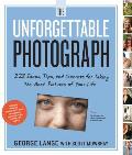 Unforgettable Photograph How to Take Great Pictures of the People & Things You Love
