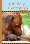 Unlikely Friendships for Kids The Dog & The Piglet & Four Other Stories of Animal Friendships