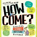 How Come Every Kids Science Questions Explained