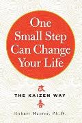 One Small Step Can Change Your Life The Kaizen Way
