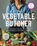 Vegetable Butcher How to Select Prep Slice Dice & Masterfully Cook Vegetables from Artichokes to Zucchini