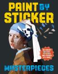 Paint by Sticker Masterpieces Recreate 12 Iconic Artworks One Sticker at a Time