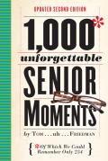 1000 Unforgettable Senior Moments Of Which We Could Remember Only 246