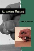 Alternative Medicine (Twenty-First Century Medical Library)