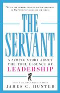 Servant A Simple Story about the True Essence of Leadership