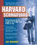 Harvard Schmarvard: Getting Beyond the Ivy League to the College That Is Best for You