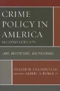 Crime Policy in America: Laws, Institutions, and Programs