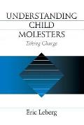 Understanding Child Molesters: Taking Charge