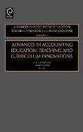 Advances in Accounting Education: Teaching and Curriculum Innovations