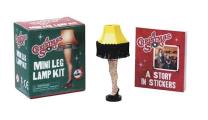 A Christmas Story Mini Leg Lamp Kit [With Replica of Leg Lamp and Sticker Book]