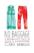 No Baggage A Minimalist Tale of Love & Wandering