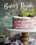 Bakers Royale 75 Twists on All Your Favorite Sweets