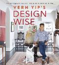 Vern Yips Design Wise Your Smart Guide to a Beautiful Home
