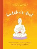 Buddhas Diet The Ancient Art of Losing Weight Without Losing Your Mind