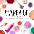 Make It Up The Essential Guide to DIY Makeup & Skin Care