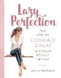 Lazy Perfection The Art of Looking Great Without Really Trying