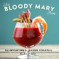 Bloody Mary Book Reinventing a Classic Cocktail