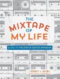 Mixtape of My Life A Do It Yourself Music Memoir
