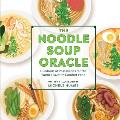 Noodle Soup Oracle Hundreds of Possibilities for the Worlds Favorite Comfort Food