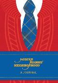 Mister Rogers' Neighborhood: A Journal